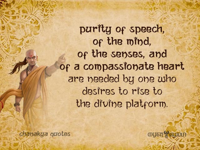 Purity of speech, of the mind, of the senses, and of a compassionate heart are needed by one who desires to rise to the divine platform.