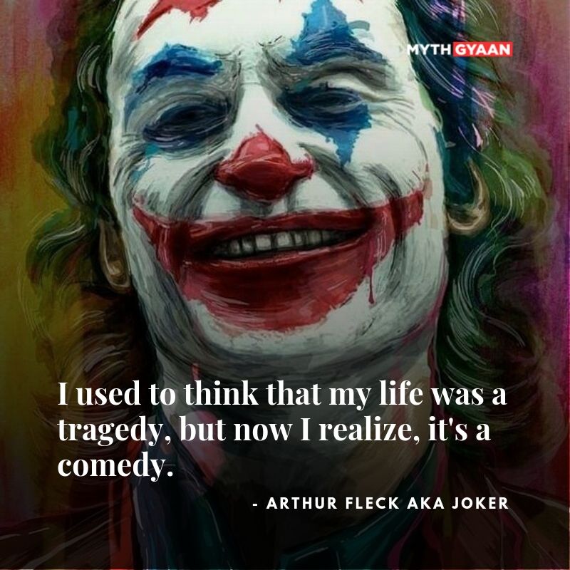  Früher dachte ich, dass mein Leben eine Tragödie war, aber jetzt merke ich, es ist eine Komödie. - Joker Zitate 2019 - Arthur Fleck / Joaquin Phoenix Zitate