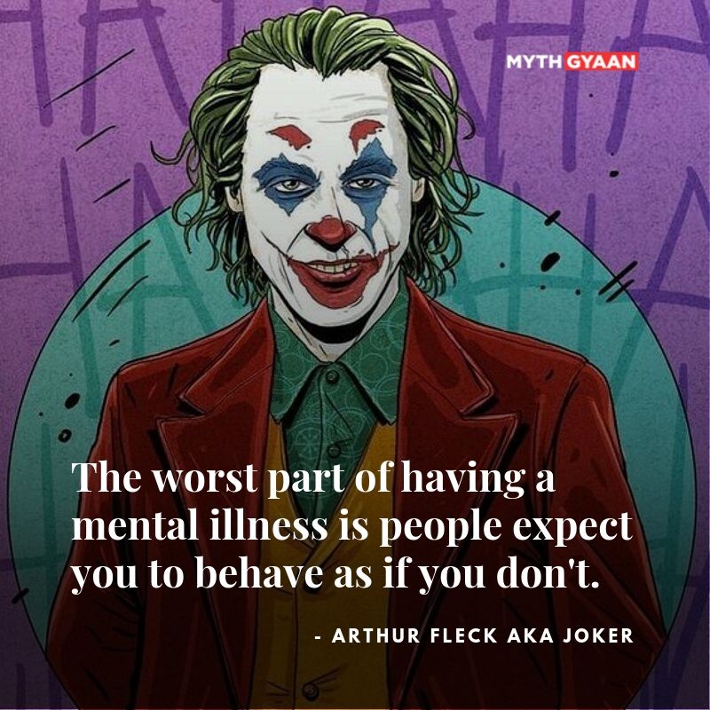  het ergste van een geestesziekte is dat mensen verwachten dat je je gedraagt alsof je dat niet doet. - Joker Quotes 2019-Arthur Fleck / Joaquin Phoenix Quotes