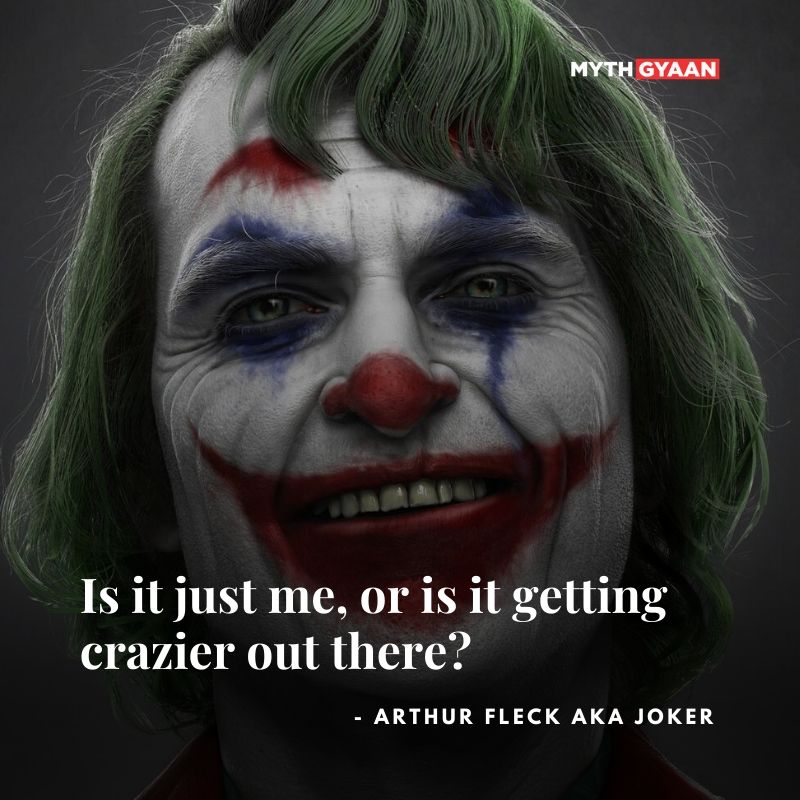 Is it just me, or is it getting crazier out there? - Joker Quotes 2019 - Arthur Fleck/Joaquin Phoenix Quotes