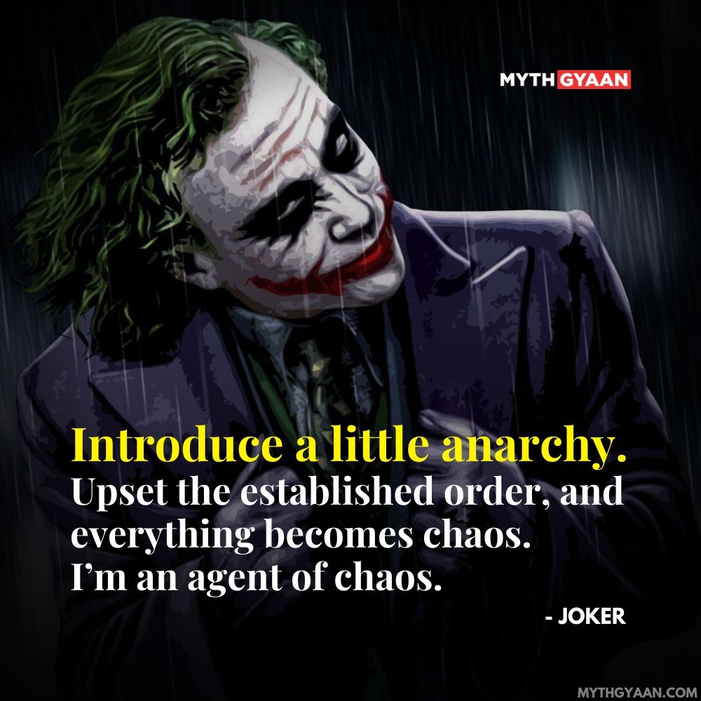 Vähän Anarkiaa. Järkyttää vakiintunutta järjestystä, ja kaikki muuttuu kaaokseksi. Olen kaaoksen agentti. - Joker Quotes-Heath Ledger Quotes