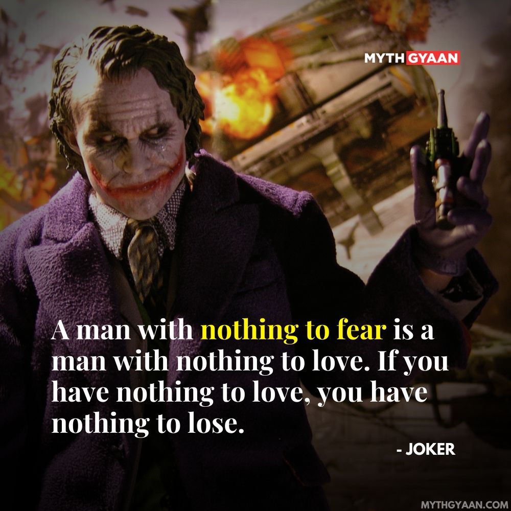 en man med ingenting att frukta är en man med ingenting att älska. Om du inte har något att älska, har du inget att förlora. - Joker Citat-Heath Ledger Citat