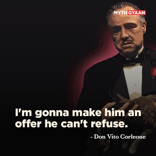 I'm gonna make him an offer he can't refuse. - Don Vito Corleone Quotes - The Godfather Quotes - Mythgyaan
