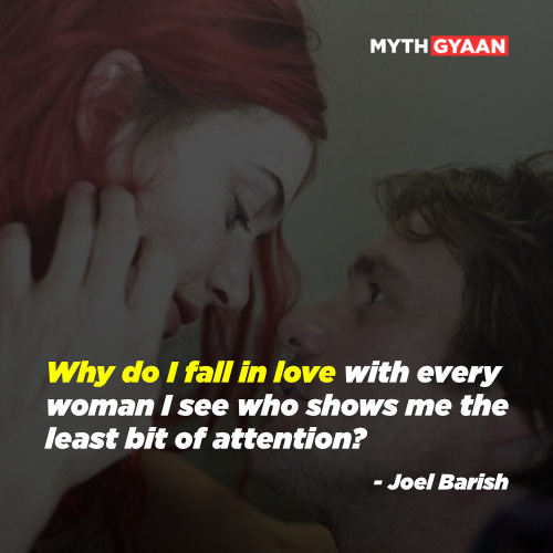 Why do I fall in love with every woman I see who shows me the least bit of attention? - Joel Barish Quotes - Eternal Sunshine of The Spotless Mind Quotes