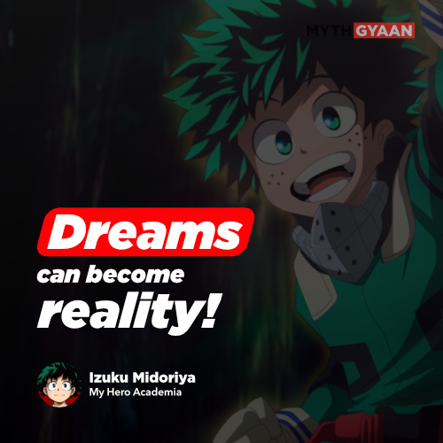 Dreams can become reality! - Izuku Midoriya Quotes - My Hero Academia Quotes
