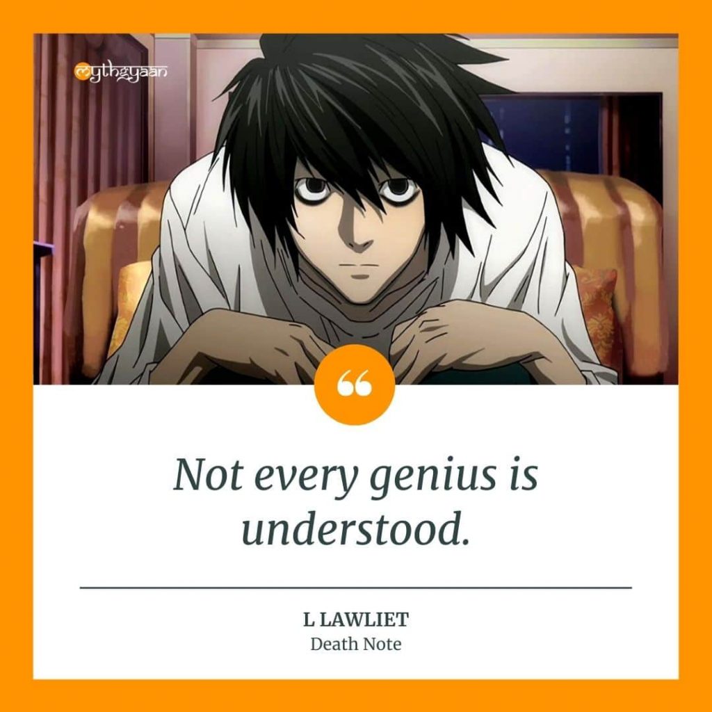 "Not every genius is understood." - L Lawliet Quotes