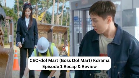 CEO-dol Mart (Boss Dol Mart) Kdrama Episode 1 Recap & Review