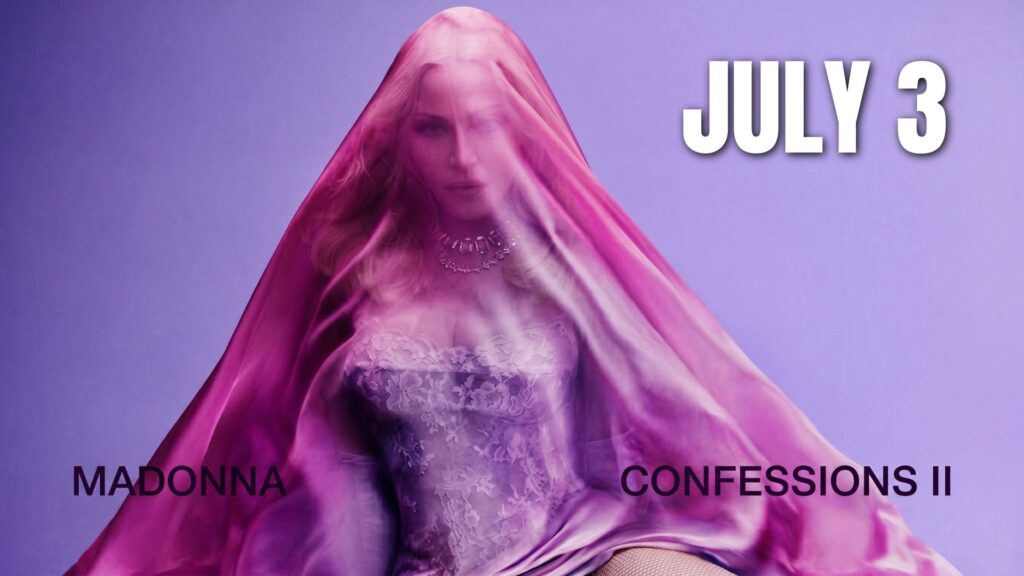 Madonna’s ‘Confessions II’ Drops July 3: Tracklist, Features and Everything to Know Madonna’s ‘Confessions II’ Drops July 3: Tracklist, Features and Everything to Know